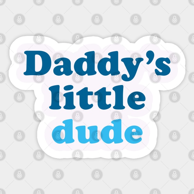 Daddy's little dude Sticker by ölümprints